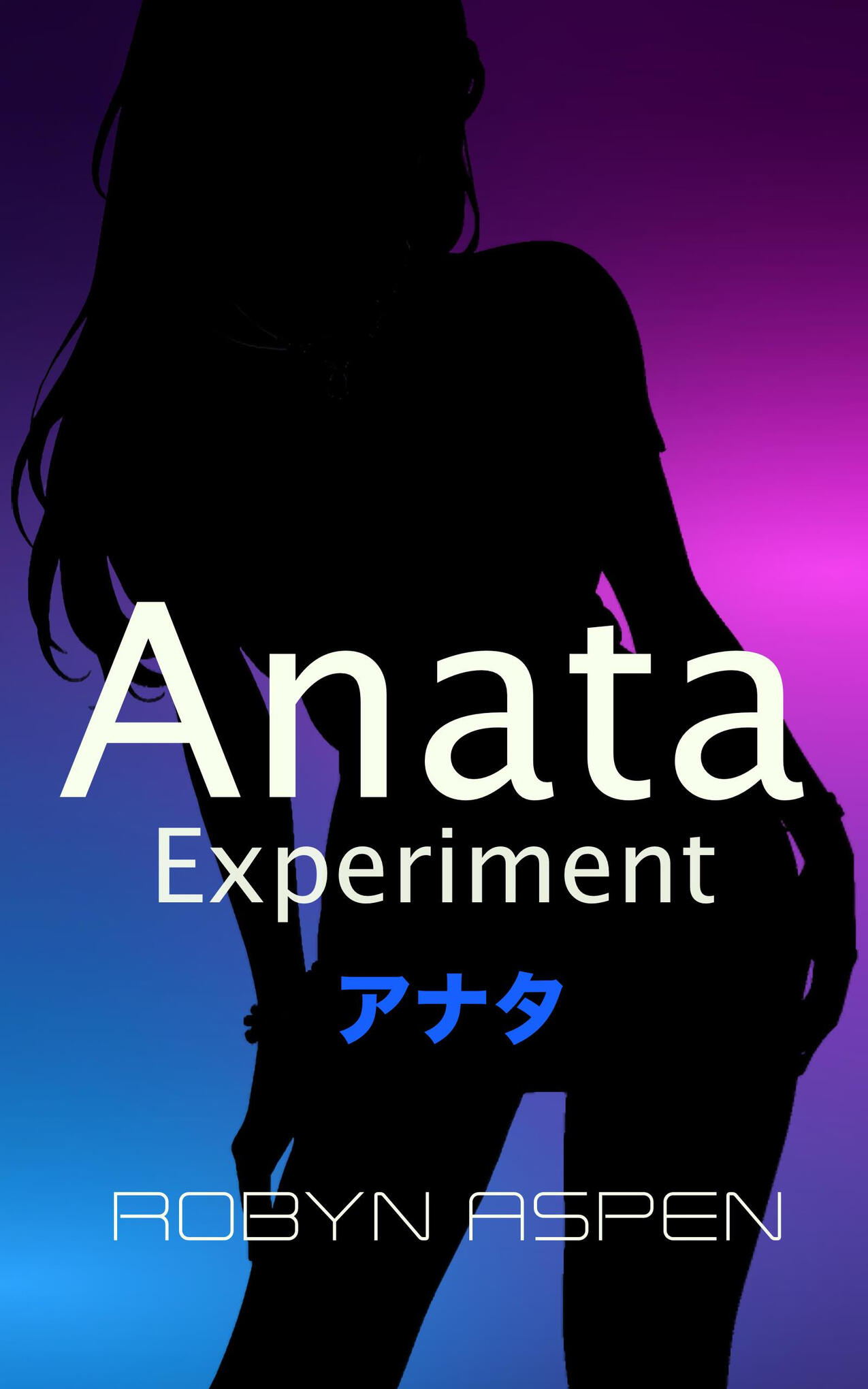 Anata: Experiment (Book 1 of the Anata Quartet) Book cover of Anata: Experiment